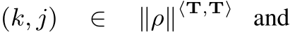  (k, j) ∈ ∥ρ∥⟨T,T⟩ and