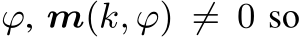  ϕ, m(k, ϕ) ̸= 0 so