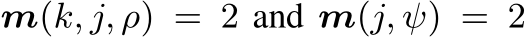  m(k, j, ρ) = 2 and m(j, ψ) = 2