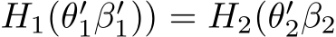  H1(θ′1β′1)) = H2(θ′2β2