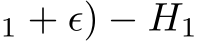 1 + ǫ) − H1