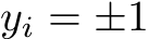 yi = ±1