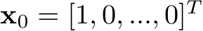  x0 = [1, 0, ..., 0]T