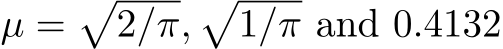  µ =�2/π,�1/π and 0.4132