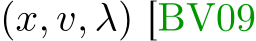  (x, v, λ) [BV09