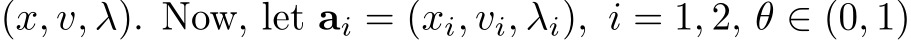  (x, v, λ). Now, let ai = (xi, vi, λi), i = 1, 2, θ ∈ (0, 1)