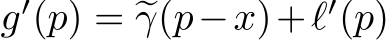 g′(p) = �γ(p−x)+ℓ′(p)