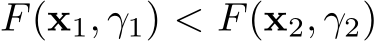  F(x1, γ1) < F(x2, γ2)