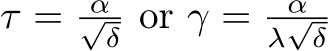 τ = α√δ or γ = αλ√δ