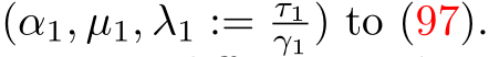  (α1, µ1, λ1 := τ1γ1 ) to (97).