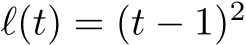  ℓ(t) = (t − 1)2