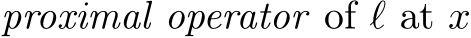  proximal operator of ℓ at x