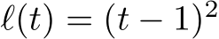  ℓ(t) = (t − 1)2