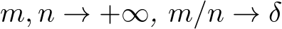  m, n → +∞, m/n → δ