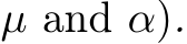  µ and α).