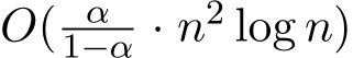  O( α1−α · n2 log n)