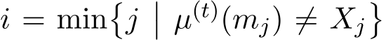  i = min�j�� µ(t)(mj) ̸= Xj�