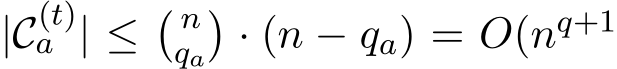  |C(t)a | ≤� nqa�· (n − qa) = O(nq+1