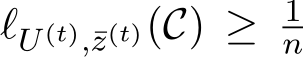 ℓU(t),¯z(t)(C) ≥ 1n