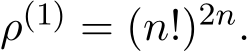  ρ(1) = (n!)2n.