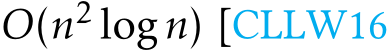 O(n2 logn) [CLLW16