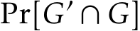  Pr[G′ ∩ G]