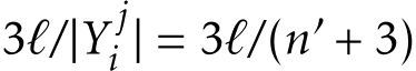  3ℓ/|Y ji | = 3ℓ/(n′ + 3)