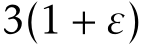 3(1 + ε)