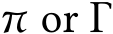  π or Γ