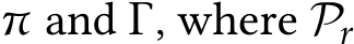  π and Γ, where Pr