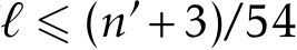  ℓ ⩽ (n′ +3)/54