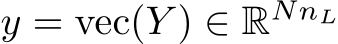  y = vec(Y ) ∈ RNnL 