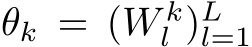  θk = (W kl )Ll=1