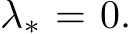  λ∗ = 0.