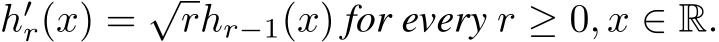  h′r(x) = √rhr−1(x) for every r ≥ 0, x ∈ R.