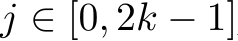  j ∈ [0, 2k − 1]