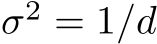 σ2 = 1/d