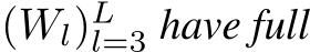  (Wl)Ll=3 have full