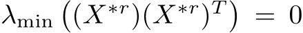  λmin�(X∗r)(X∗r)T �= 0