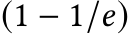 (1 − 1/e)