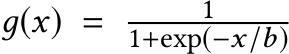  д(x) = 11+exp(−x/b)