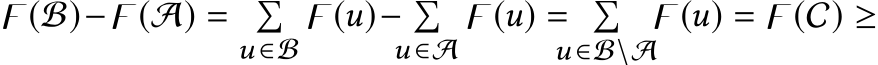  𭟋(B)−𭟋(A) = �u ∈B𭟋(u)− �u ∈A𭟋(u) = �u ∈B\A𭟋(u) = 𭟋(C) ≥