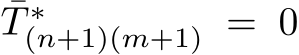 ¯T ∗(n+1)(m+1) = 0