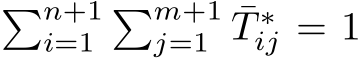 �n+1i=1�m+1j=1 ¯T ∗ij = 1