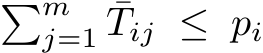  �mj=1 ¯Tij ≤ pi