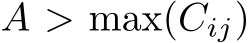  A > max(Cij)