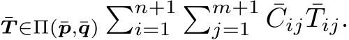  ¯T ∈Π(¯p,¯q)�n+1i=1�m+1j=1 ¯Cij ¯Tij.