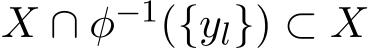 X ∩ φ−1({yl}) ⊂ X