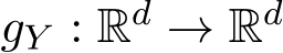  gY : Rd → Rd