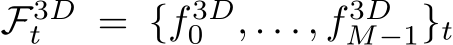  F3Dt = {f 3D0 , . . . , f 3DM−1}t